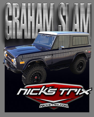 Nick's Trix - "Graham Slam" Early Bronco Restoration