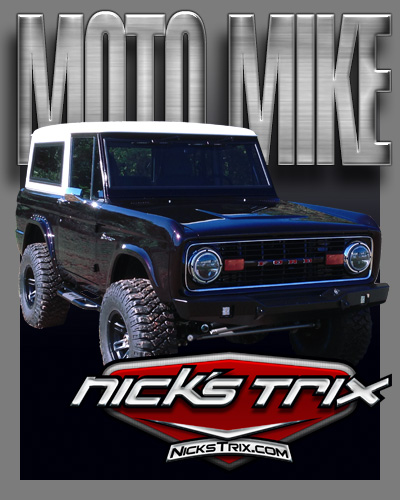 Nick's Tric - "Moto Mike" Early Bronco Restoration